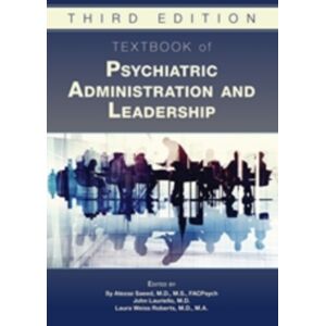 American Psychiatric Association Publishing Textbook Of Psychiatric Administration And Leadership American Psychiatric Association Publishing Textbook Of Psychiatric Administration And Leadership
