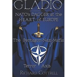 Progressive Press Gladio, Nato'S Dagger At The Heart Of Europe : The Pentagon-Nazi-Mafia Terror Axis Progressive Press Gladio, Nato'S Dagger At The Heart Of Europe : The Pentagon-Nazi-Mafia Terror Axis