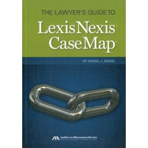 American Bar Association The Lawyer'S Guide To Lexisnexis Casemap American Bar Association The Lawyer'S Guide To Lexisnexis Casemap