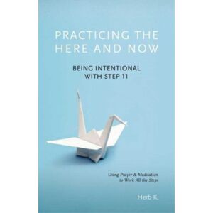 Hazelden Information & Educational Services Practicing The Here And Now Hazelden Information & Educational Services Practicing The Here And Now