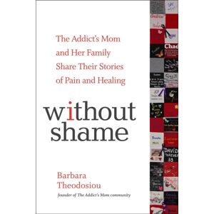 Hazelden Information & Educational Services Without Shame : The Addict'S Mom And Her Family Share Their Stories Of Pain And Healing Hazelden Information & Educational Services Without Shame : The Addict'S Mom And Her Family Share Their Stories Of Pain And Healing