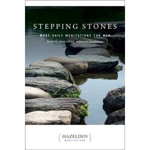 Hazelden Information & Educational Services Stepping Stones : More Daily Meditations For Men From The - Author Of Touchstones Hazelden Information & Educational Services Stepping Stones : More Daily Meditations For Men From The - Author Of Touchstones