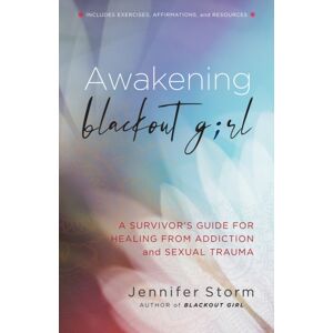 Hazelden Information & Educational Services Awakening Blackout Girl : A Survivor'S Guide For Healing From Addiction And Sexual Trauma Hazelden Information & Educational Services Awakening Blackout Girl : A Survivor'S Guide For Healing From Addiction And Sexual Trauma