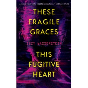 Tachyon Publications These Fragile Graces, This Fugitive Heart Tachyon Publications These Fragile Graces, This Fugitive Heart