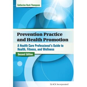 Taylor & Francis Inc Prevention Practice And Health Promotion : A Health Care Professional’s Guide To Health, Fitness, And Wellness Taylor & Francis Inc Prevention Practice And Health Promotion : A Health Care Professional’s Guide To Health, Fitness, And Wellness