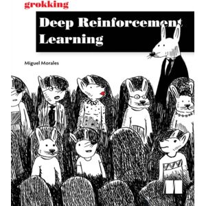 Manning Publications Grokking Deep Reinforcement Learning Manning Publications Grokking Deep Reinforcement Learning