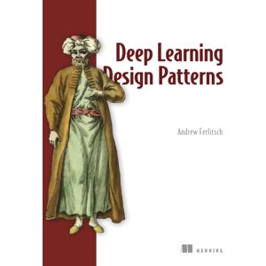 Manning Publications Deep Learning Design Patterns Manning Publications Deep Learning Design Patterns