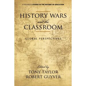 Emerald Publishing Inc History Wars And The Classroom : Global Perspectives Emerald Publishing Inc History Wars And The Classroom : Global Perspectives