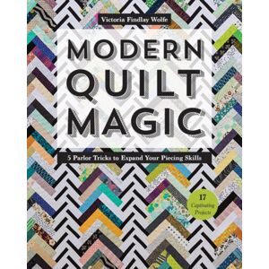 C & T Publishing Modern Quilt Magic : 5 Parlor Tricks To Expand Your Piecing Skills C & T Publishing Modern Quilt Magic : 5 Parlor Tricks To Expand Your Piecing Skills