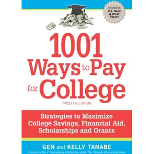 SuperCollege LLC,US 1001 Ways To Pay For College : Strategies To Maximize Financial Aid, Scholarships And Grants SuperCollege LLC,US 1001 Ways To Pay For College : Strategies To Maximize Financial Aid, Scholarships And Grants