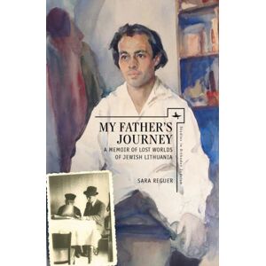 Academic Studies Press My Father'S Journey : A Memoir Of Lost Worlds Of Jewish Lithuania Academic Studies Press My Father'S Journey : A Memoir Of Lost Worlds Of Jewish Lithuania