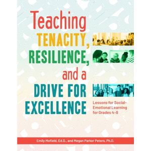 Prufrock Press Teaching Tenacity, Resilience, And A Drive For Excellence : Lessons For Social-Emotional Learning For Grades 4-8 Prufrock Press Teaching Tenacity, Resilience, And A Drive For Excellence : Lessons For Social-Emotional Learning For Grades 4-8