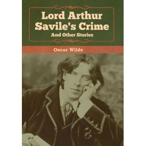 Bibliotech Press Lord Arthur Savile'S Crime And Other Stories Bibliotech Press Lord Arthur Savile'S Crime And Other Stories