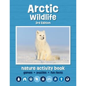 Waterford Press Ltd Arctic Wildlife Nature Activity Book, 3rd Ed Waterford Press Ltd Arctic Wildlife Nature Activity Book, 3rd Ed