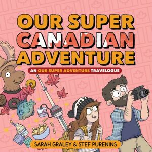 Oni Press,US Our Super Canadian Adventure : An Our Super Adventure Travelogue Volume 4 Oni Press,US Our Super Canadian Adventure : An Our Super Adventure Travelogue Volume 4