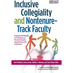 Taylor & Francis Inc Inclusive Collegiality And Nontenure-Track Faculty : Engaging All Faculty As Colleagues To Promote Healthy Departments And Institutions Taylor & Francis Inc Inclusive Collegiality And Nontenure-Track Faculty : Engaging All Faculty As Colleagues To Promote Healthy Departments And Institutions