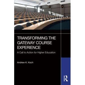 Taylor & Francis Inc Transforming The Gateway Course Experience : A Call To Action For Higher Education Taylor & Francis Inc Transforming The Gateway Course Experience : A Call To Action For Higher Education