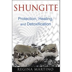 Inner Traditions Bear and Company Shungite : Protection, Healing, And Detoxification Inner Traditions Bear and Company Shungite : Protection, Healing, And Detoxification