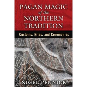 Inner Traditions Bear and Company Pagan Magic Of The Northern Tradition : Customs, Rites, And Ceremonies Inner Traditions Bear and Company Pagan Magic Of The Northern Tradition : Customs, Rites, And Ceremonies