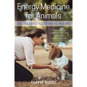 Inner Traditions Bear and Company Energy Medicine For Animals : The Bioenergetics Of Animal Healing Inner Traditions Bear and Company Energy Medicine For Animals : The Bioenergetics Of Animal Healing