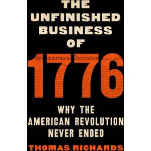 The New Press The Unfinished Business Of 1776 : Why The American Revolution Never Ended The New Press The Unfinished Business Of 1776 : Why The American Revolution Never Ended