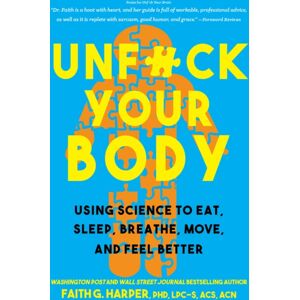 Microcosm Publishing Unfuck Your Body : Using Science To Eat, Sleep, Breathe, Move, And Feel Better Microcosm Publishing Unfuck Your Body : Using Science To Eat, Sleep, Breathe, Move, And Feel Better