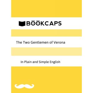 Golgotha Press, Inc. The Two Gentlemen Of Verona In Plain And Simple English (A Modern Translation And The Original Version) Golgotha Press, Inc. The Two Gentlemen Of Verona In Plain And Simple English (A Modern Translation And The Original Version)