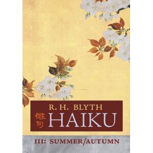 Angelico Press Haiku (Volume Iii) : Summer / Autumn Angelico Press Haiku (Volume Iii) : Summer / Autumn