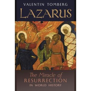 Angelico Press Lazarus : The Miracle Of Resurrection In World History Angelico Press Lazarus : The Miracle Of Resurrection In World History