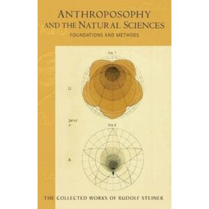 SteinerBooks, Inc Anthroposophy And The Natural Sciences : Foundations And Methods (Cw 75) Volume 75 SteinerBooks, Inc Anthroposophy And The Natural Sciences : Foundations And Methods (Cw 75) Volume 75