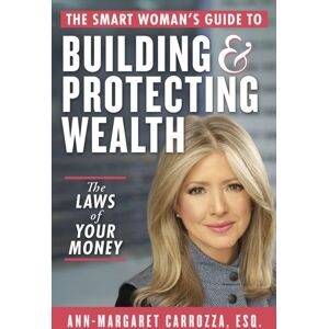 Skyhorse Publishing The Woman'S Guide To Building And Protecting Wealth : The Laws Of Your Money Skyhorse Publishing The Woman'S Guide To Building And Protecting Wealth : The Laws Of Your Money
