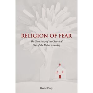 University of Tennessee Press Religion Of Fear : The True Story Of The Church Of God Of The Union Assembly University of Tennessee Press Religion Of Fear : The True Story Of The Church Of God Of The Union Assembly