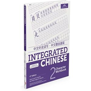 Cheng & Tsui Company Integrated Chinese Level 2 - Character Workbook (Simplified And Traditional Characters) Cheng & Tsui Company Integrated Chinese Level 2 - Character Workbook (Simplified And Traditional Characters)