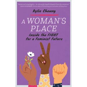 North Atlantic Books,U.S. A Woman'S Place : Inside The Fight For A Feminist Future North Atlantic Books,U.S. A Woman'S Place : Inside The Fight For A Feminist Future