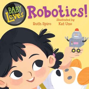 Charlesbridge Publishing,U.S. Baby Loves Robotics! Charlesbridge Publishing,U.S. Baby Loves Robotics!