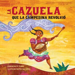 Charlesbridge Publishing,U.S. La Cazuela Que La Campesina Revolvio Charlesbridge Publishing,U.S. La Cazuela Que La Campesina Revolvio