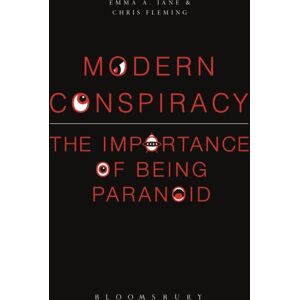 Bloomsbury Publishing Plc Modern Conspiracy : The Importance Of Being Paranoid Bloomsbury Publishing Plc Modern Conspiracy : The Importance Of Being Paranoid