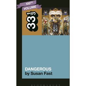 Bloomsbury Publishing Plc Michael Jackson'S Dangerous Bloomsbury Publishing Plc Michael Jackson'S Dangerous