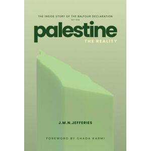 Interlink Publishing Group, Inc Palestine: The Reality : The Inside Story Of The Balfour Declaration Interlink Publishing Group, Inc Palestine: The Reality : The Inside Story Of The Balfour Declaration