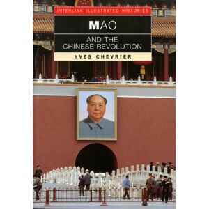 Interlink Publishing Group, Inc Mao And The Chinese Revolution Interlink Publishing Group, Inc Mao And The Chinese Revolution