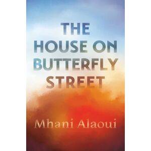 Interlink Publishing Group, Inc The House On Butterfly Street : A Novel Interlink Publishing Group, Inc The House On Butterfly Street : A Novel