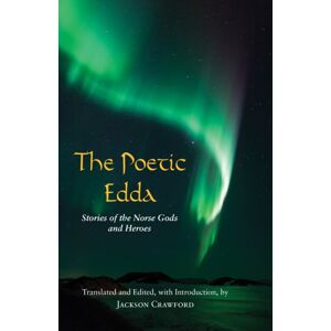 Hackett Publishing Co, Inc The Poetic Edda : Stories Of The Norse Gods And Heroes Hackett Publishing Co, Inc The Poetic Edda : Stories Of The Norse Gods And Heroes