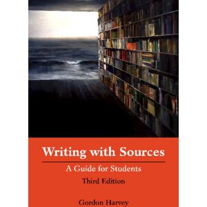 Hackett Publishing Co, Inc Writing With Sources : A Guide For Students Hackett Publishing Co, Inc Writing With Sources : A Guide For Students