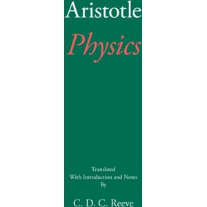 Hackett Publishing Co, Inc Aristotle : Physics Hackett Publishing Co, Inc Aristotle : Physics