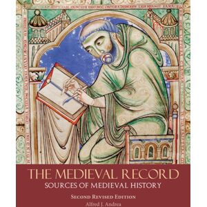 Hackett Publishing Co, Inc The Medieval Record : Sources Of Medieval History Hackett Publishing Co, Inc The Medieval Record : Sources Of Medieval History