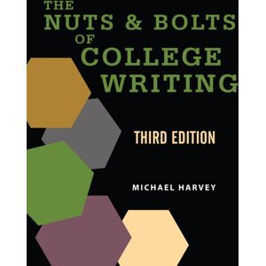 Hackett Publishing Co, Inc The Nuts And Bolts Of College Writing Hackett Publishing Co, Inc The Nuts And Bolts Of College Writing
