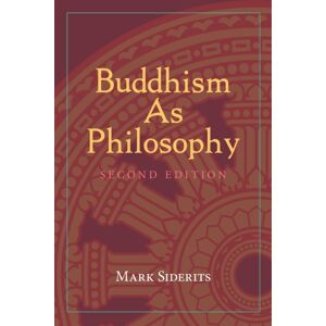 Hackett Publishing Co, Inc Buddhism As Philosophy Hackett Publishing Co, Inc Buddhism As Philosophy