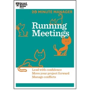 Harvard Business Review Press Running Meetings (Hbr 20-Minute Manager Series) : Lead With Confidence, Move Your Project Forward, Manage Conflicts Harvard Business Review Press Running Meetings (Hbr 20-Minute Manager Series) : Lead With Confidence, Move Your Project Forward, Manage Conflicts