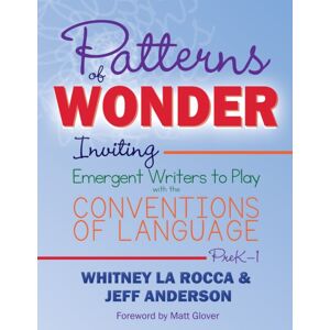 Taylor & Francis Inc Patterns Of Wonder, Grades Prek-1 : Inviting Emergent Writers To Play With The Conventions Of Language Taylor & Francis Inc Patterns Of Wonder, Grades Prek-1 : Inviting Emergent Writers To Play With The Conventions Of Language