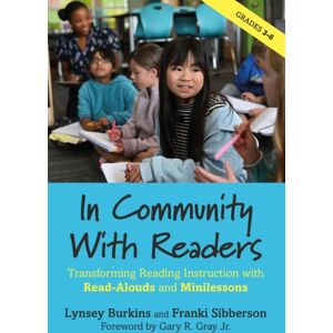 Taylor & Francis Inc In Community With Readers : Transforming Reading Instruction With Read-Alouds And Minilessons Taylor & Francis Inc In Community With Readers : Transforming Reading Instruction With Read-Alouds And Minilessons